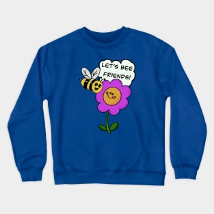 Let's Bee Friends Crewneck Sweatshirt